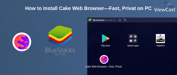 How to Install Cake Web Browser—Fast, Private, Ad blocker, Swipe on PC How to Install Cake Web Browser—Fast, Private, Ad blocker, Swipe on PC