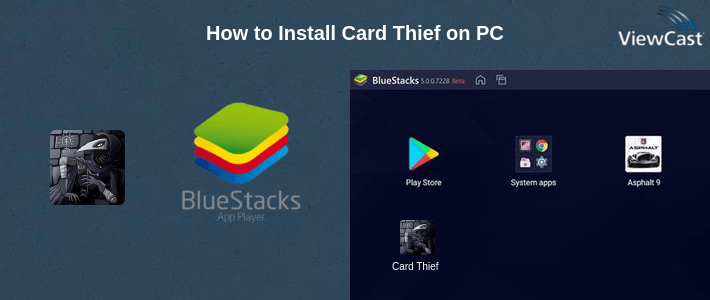 How to Install Card Thief on PC