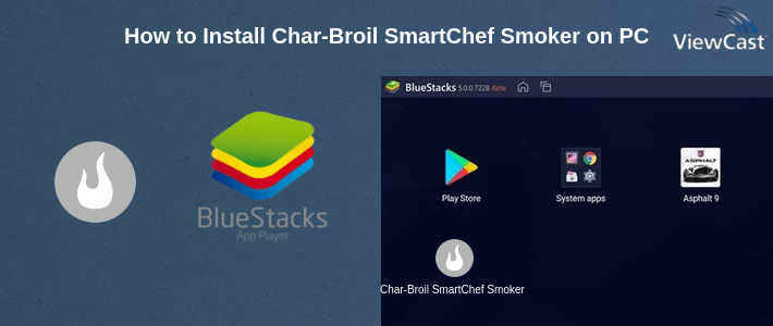 How to Install Char-Broil SmartChef Smoker on PC How to Install Char-Broil SmartChef Smoker on PC