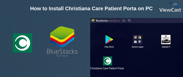 How to Install Christiana Care Patient Portal on PC