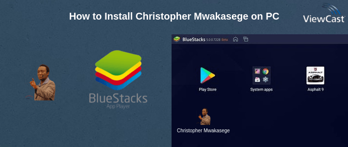 How to Install Christopher Mwakasege on PC