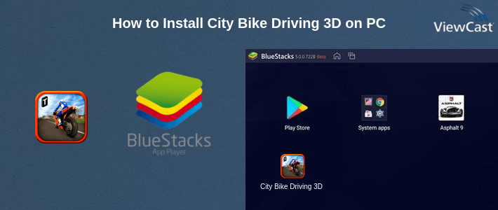 How to Install City Bike Driving 3D on PC