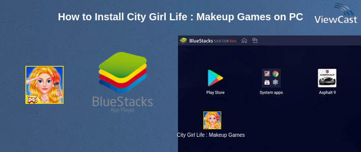 How to Install City Girl Life : Makeup Games on PC