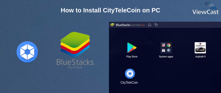 How to Install CityTeleCoin on PC How to Install CityTeleCoin on PC