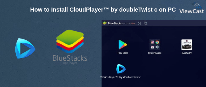 How to Install CloudPlayer™ by doubleTwist cloud & offline player on PC