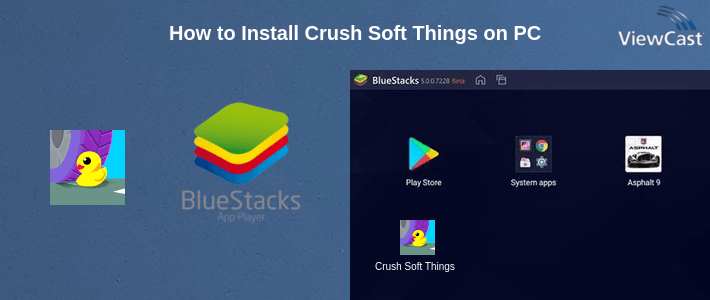 How to Install Crush Soft Things on PC How to Install Crush Soft Things on PC