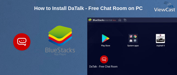 How to Install DaTalk - Free Chat Room on PC