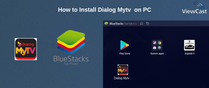How to Install Dialog Mytv  on PC
