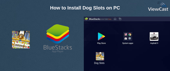 How to Install Dog Slots on PC