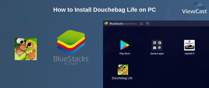 How to Install Douchebag Life on PC