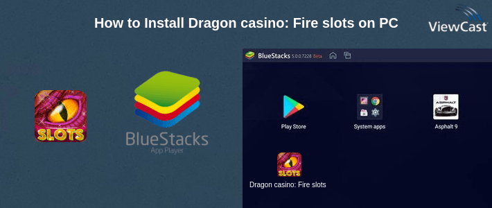 How to Install Dragon casino: Fire slots on PC