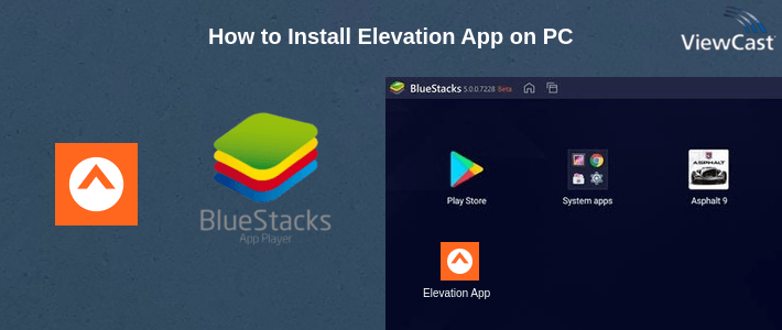 How to Install Elevation App on PC