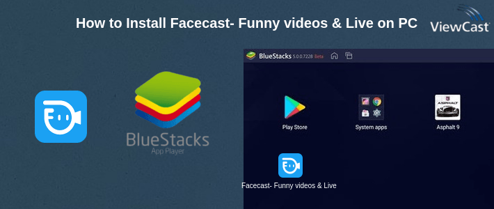 How to Install Facecast- Funny videos & Live streams on PC How to Install Facecast- Funny videos & Live streams on PC