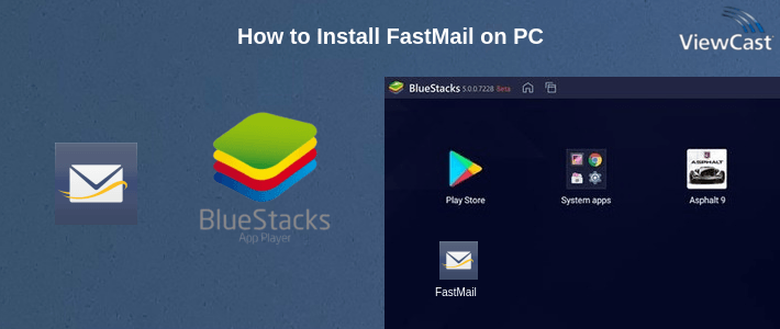 How to Install FastMail on PC