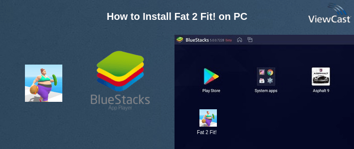 How to Install Fat 2 Fit! on PC
