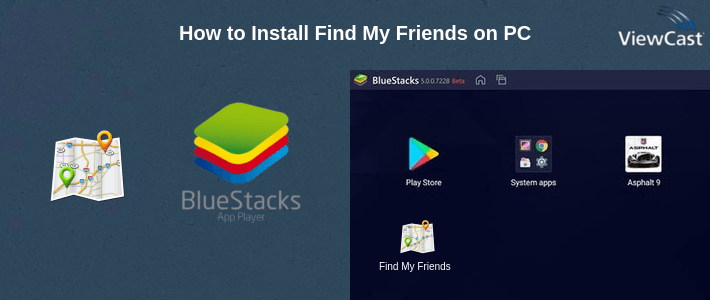 How to Install Find My Friends on PC