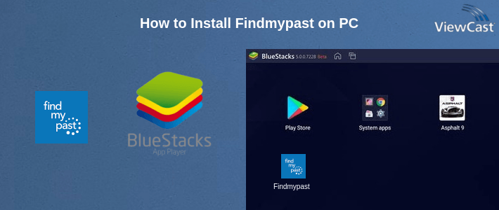How to Install Findmypast on PC
