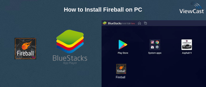 How to Install Fireball on PC