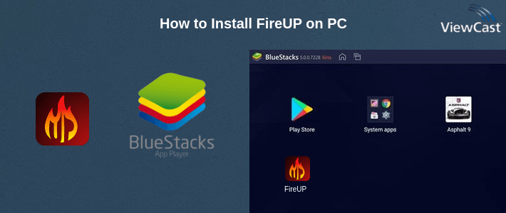 How to Install FireUP on PC