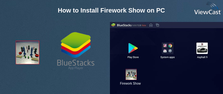 How to Install Firework Show on PC