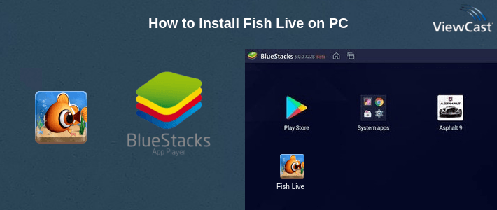 How to Install Fish Live on PC