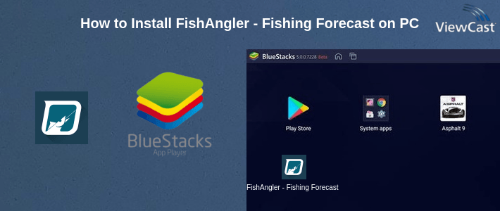 How to Install FishAngler - Fishing Forecast, Maps & Reports on PC