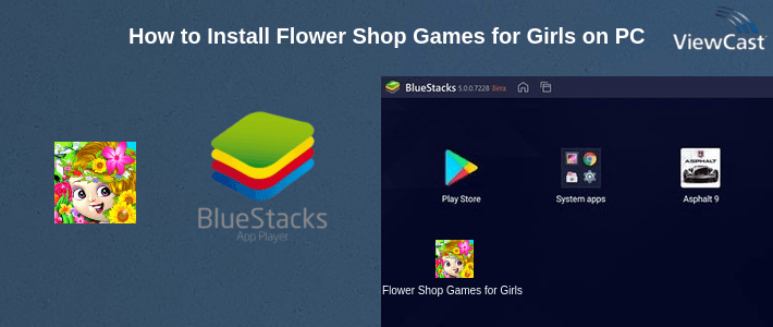 How to Install Flower Shop Games for Girls on PC