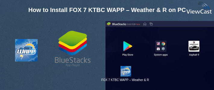 How to Install FOX 7 KTBC WAPP – Weather & Radar on PC