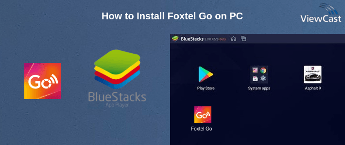 How to Install Foxtel Go on PC