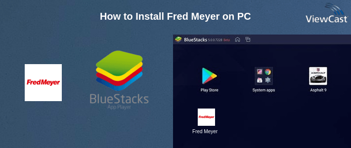 How to Install Fred Meyer on PC