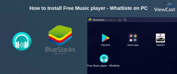How to Install Free Music player - Whatlisten on PC