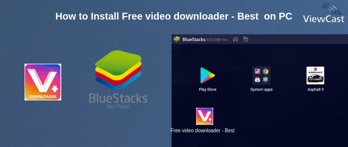 How to Install Free video downloader - Best video downloading app on PC