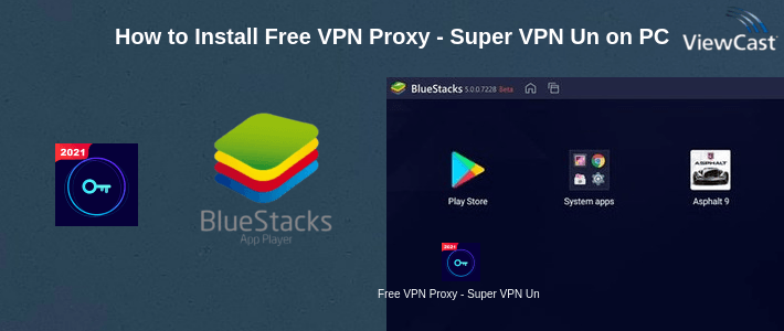 How to Install Free VPN Proxy - Super VPN Unblock Master on PC