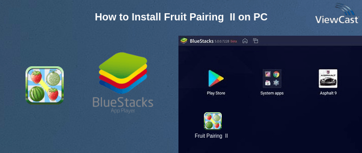 How to Install Fruit Pairing  II on PC