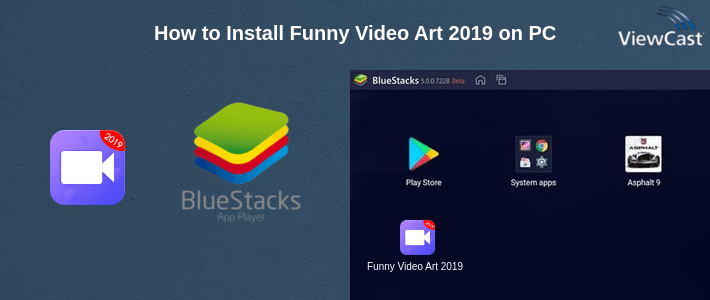 How to Install Funny Video Art 2019 on PC How to Install Funny Video Art 2019 on PC