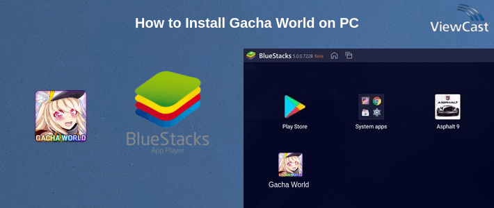 How to Install Gacha World on PC