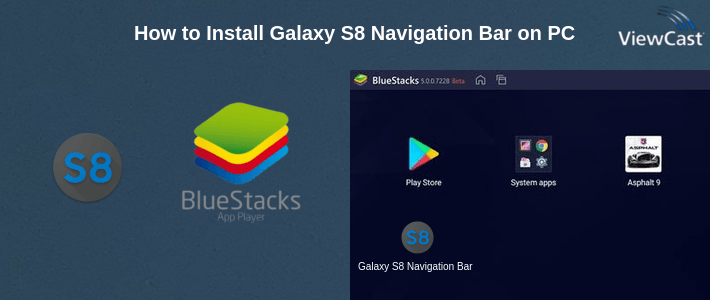 How to Install Galaxy S8 Navigation Bar on PC