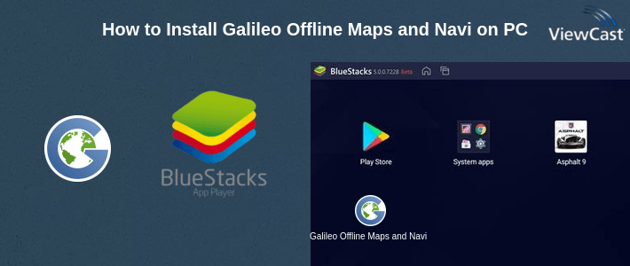 How to Install Galileo Offline Maps and Navigation on PC