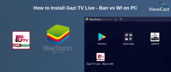 How to Install Gazi TV Live - Ban vs WI on PC