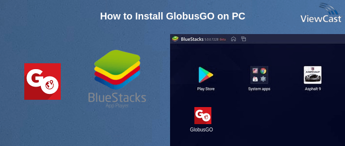 How to Install GlobusGO on PC