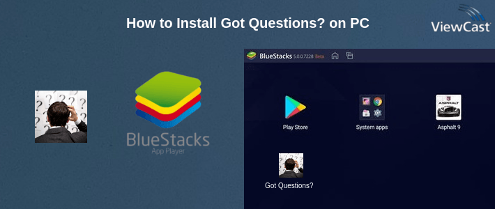 How to Install Got Questions? on PC How to Install Got Questions? on PC