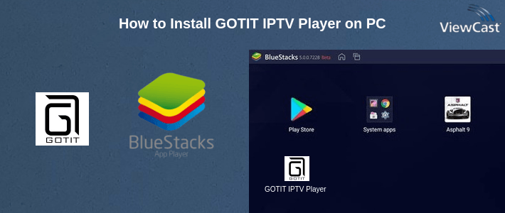 How to Install GOTIT IPTV Player on PC