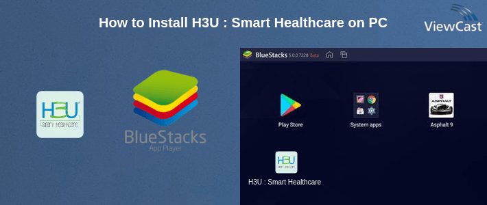 How to Install H3U : Smart Healthcare on PC How to Install H3U : Smart Healthcare on PC