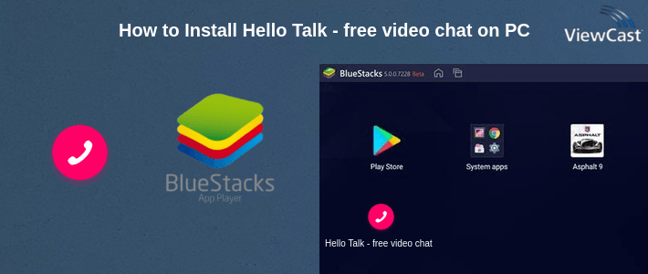 How to Install Hello Talk - free video chat on PC