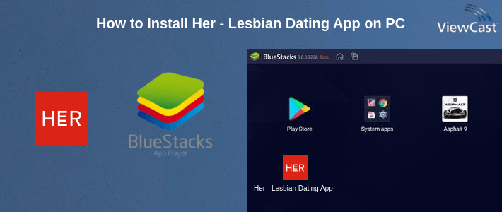 How to Install Her - Lesbian Dating App on PC