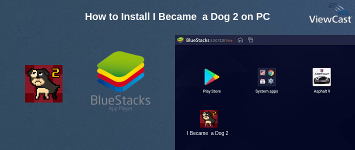How to Install I Became  a Dog 2 on PC