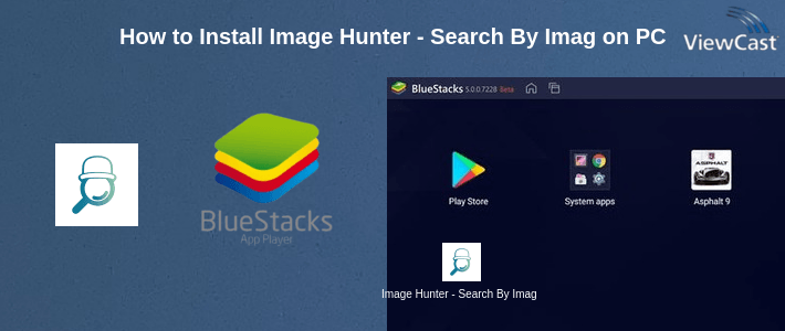 How to Install Image Hunter - Search By Image on PC
