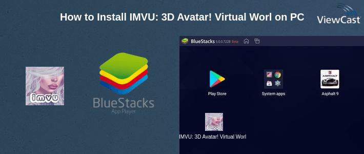 How to Install IMVU: 3D Avatar! Virtual World & Social Game on PC