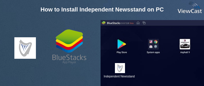 How to Install Independent Newsstand on PC