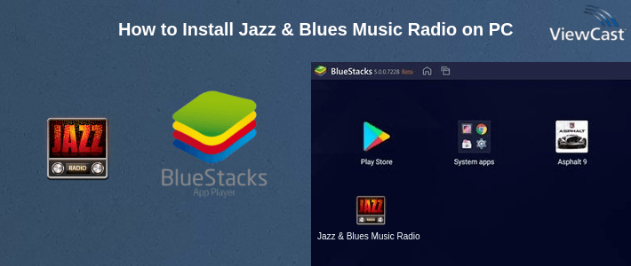 How to Install Jazz & Blues Music Radio on PC